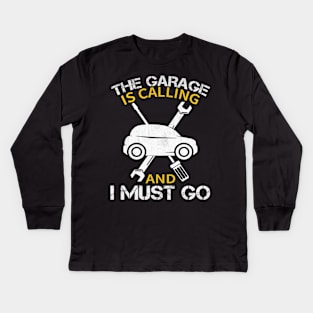 The Garage is Calling and I Must Go Funny Mechanic Gift Kids Long Sleeve T-Shirt